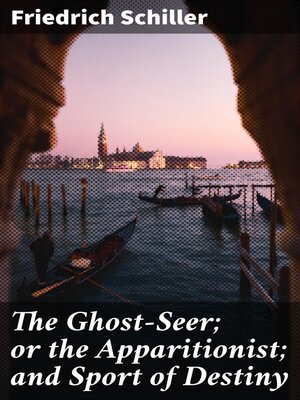 cover image of The Ghost-Seer; or the Apparitionist; and Sport of Destiny